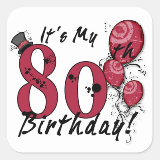 It's my 80th birthday grunge balloon stickers | Zazzle