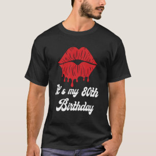 It'S My 80Th Red Lips For T-Shirt