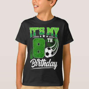 It's My 8th Birthday Boy Soccer Ll 8 Year Old Birt T-Shirt