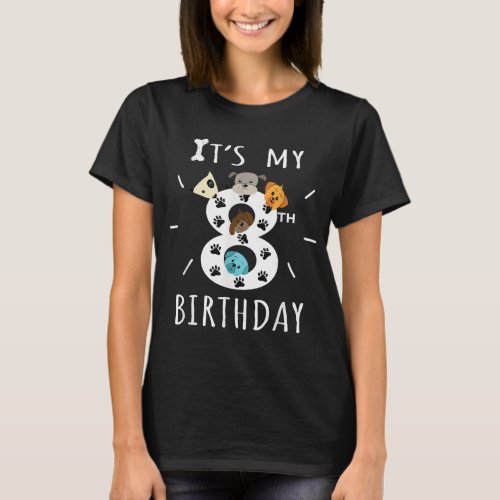 Its My 8th Birthday Dog Lover Theme 8 Years Old P T_Shirt