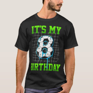 Its My 8th Birthday Funny Soccer Birthday Boy 8 Ye T-Shirt
