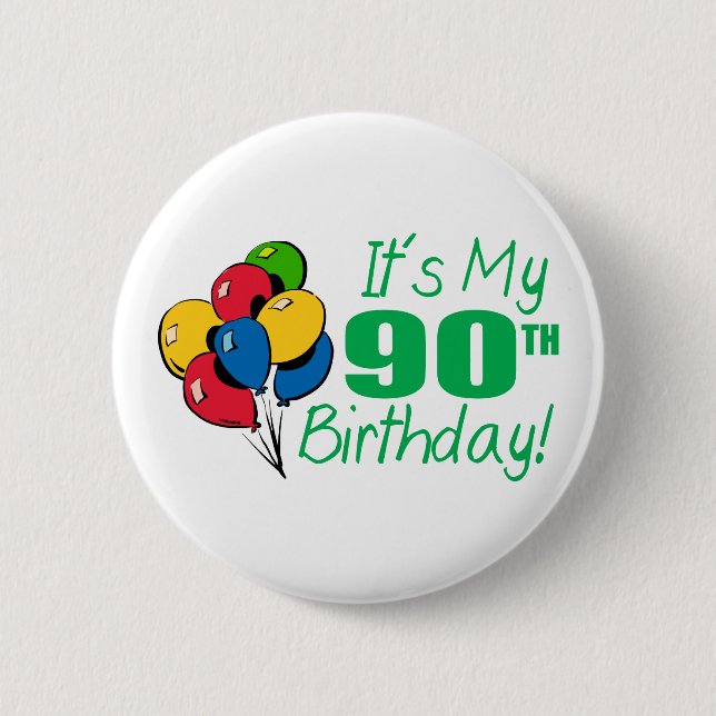 It's My 90th Birthday (Balloons) Button (Front)