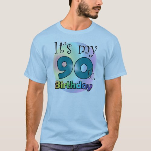 Its my 90th Birthday Blue T_Shirt