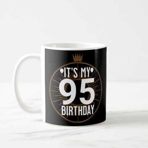Its My 95 95Th 95  Coffee Mug