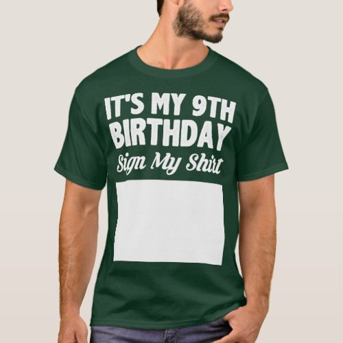 Its my 9th birthday sign my shirt