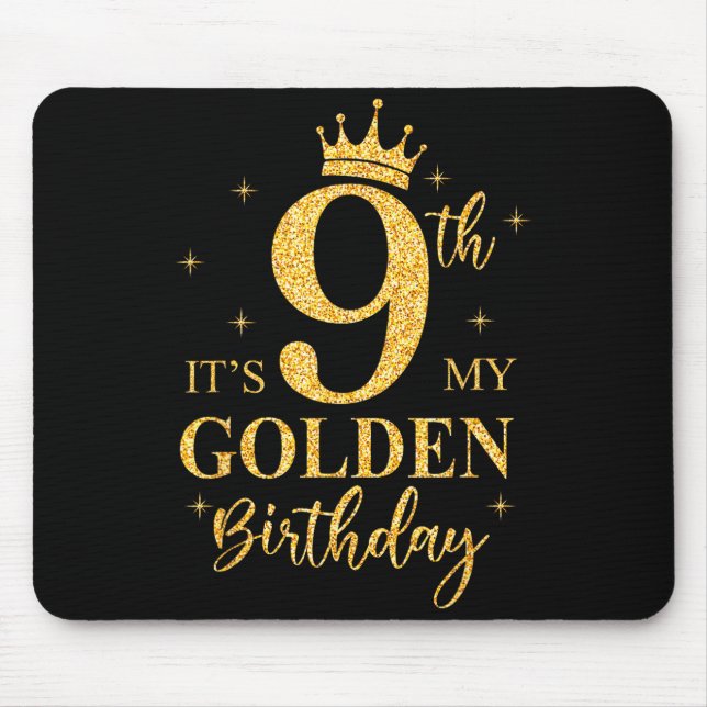 It's My 9th Golden Birthday Girl 9 Year Old Bday K Mouse Pad (Front)