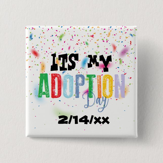 Its my adoption day by ozias button (Front)