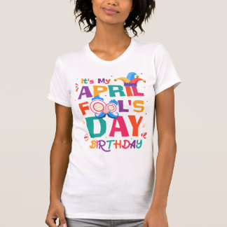 It's my april fool's day for women T-Shirt