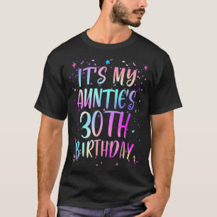 Its My Aunties 30th Birthday Colorful Happy 30 Yea T-Shirt