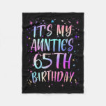Its My Aunties 65th Birthday Colorful Happy 65 Yea Fleece Blanket