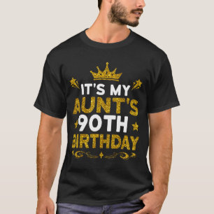 Its My Aunts 90th Birthday Happy Birthday 90 Years T-Shirt