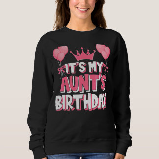 It's My Aunt's Birthday Celebration Sweatshirt