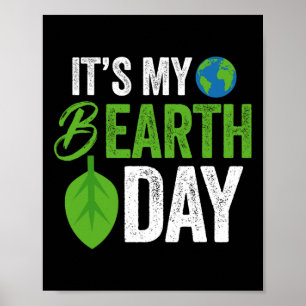 Its My B Earth Day Birthday B-day Poster