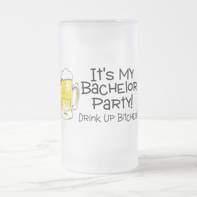 Its My Bachelor Party Beer Frosted Glass Beer Mug (Center)