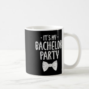 Its My Bachelor Party Wedding Groom Funny Bachlor Coffee Mug