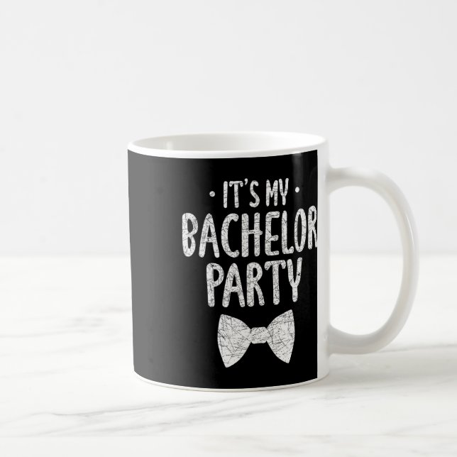 Its My Bachelor Party Wedding Groom Funny Bachlor  Coffee Mug (Right)