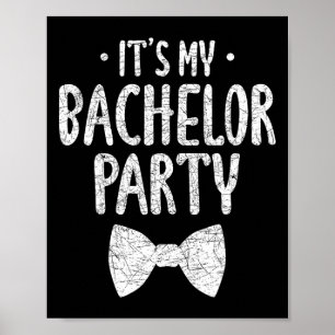 Its My Bachelor Party Wedding Groom Funny Bachlor Poster