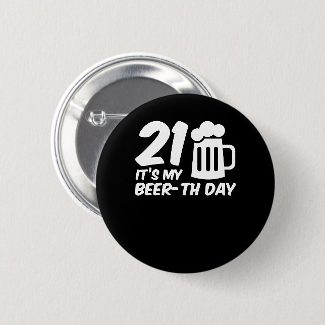 Its My Beerth Day 21st Birthday Beer Gifts Button (Front & Back)