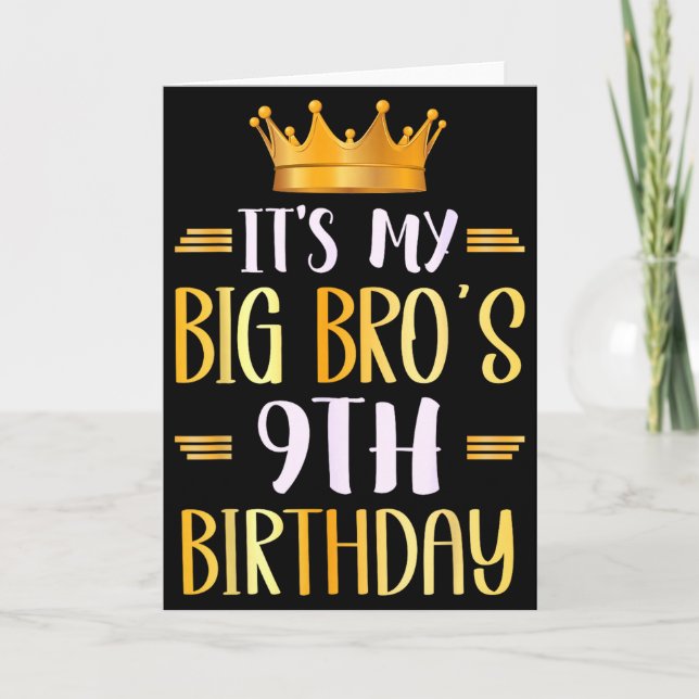 Its My Big Bros 9th Birthday Happy 9 Years Old  Card (Front)