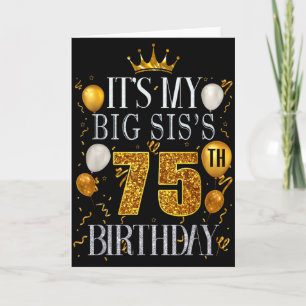 Its My Big Siss 75th Birthday Happy Birthday 75 Ye Card