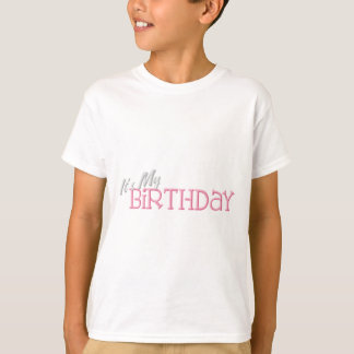 Its My Birthaday T-Shirt