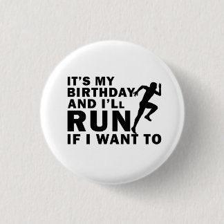 It's My Birthday And I'll Run If I Want To Distanc Button