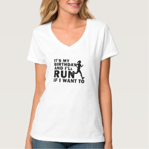 It's My Birthday And I'll Run If I Want To Distanc T-Shirt