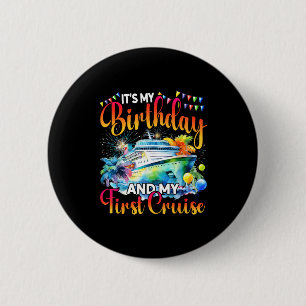 Its My Birthday And My First Cruise Ship Vacation  Button
