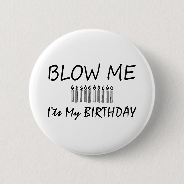 Its My Birthday Blow Me Button (Front)