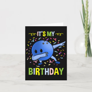 Its My Birthday Bowling Byll  Card