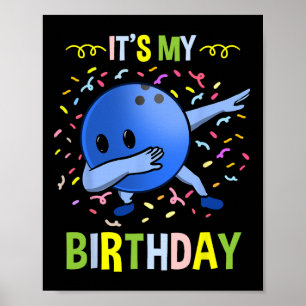 Its My Birthday Bowling Byll Poster