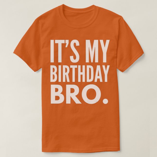Its My Birthday Bro Birthday Party For Boy Youth n T-Shirt (Design Front)