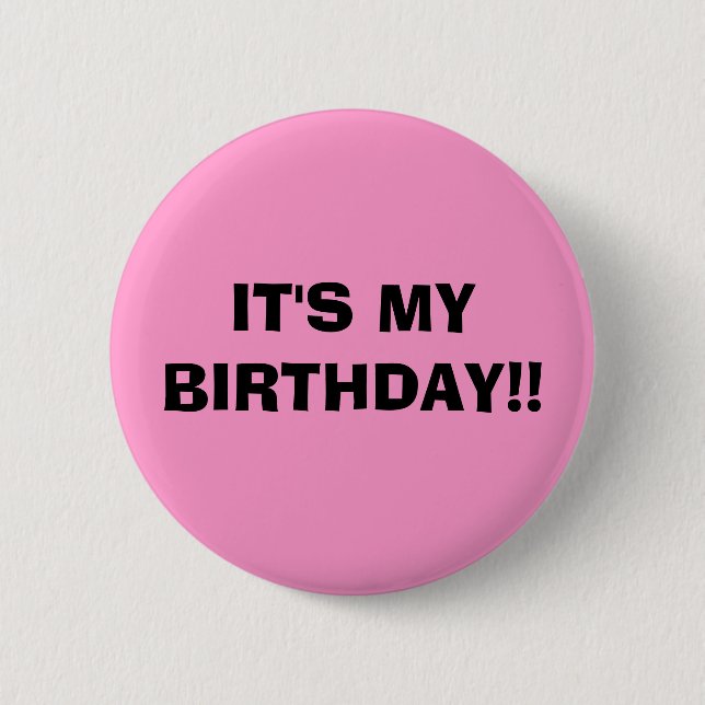 IT'S MY BIRTHDAY!! BUTTON (Front)