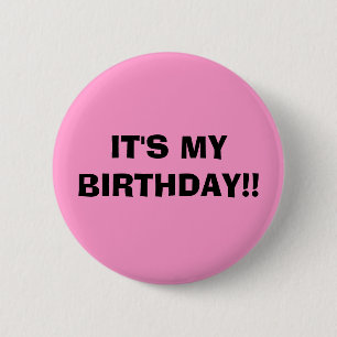 IT'S MY BIRTHDAY!! BUTTON