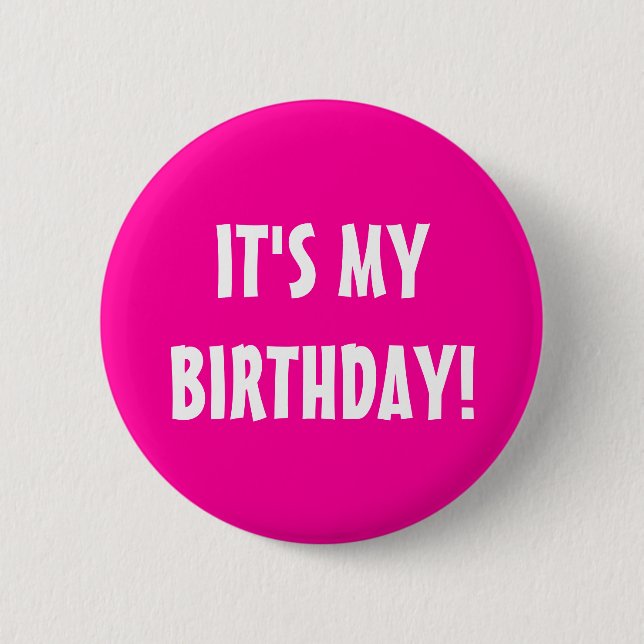 It's my birthday button | neon pink customizable (Front)