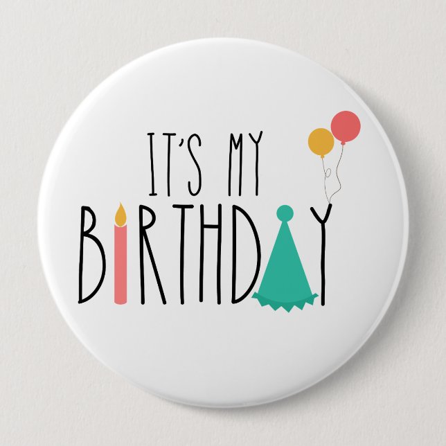 It's My Birthday Button/Pin Pinback Button (Front)