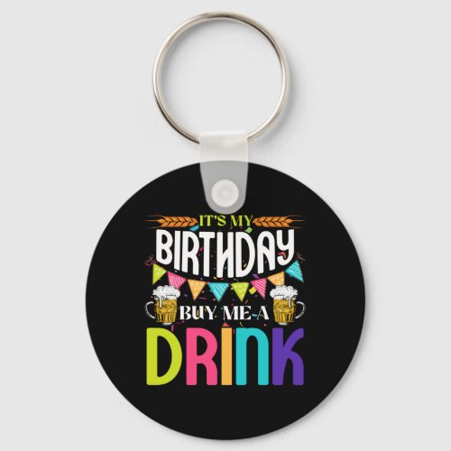 Its My Birthday Buy Me A Drink Novelty Drinking Keychain