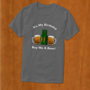 It's My Birthday Buy Me Beer T-Shirt