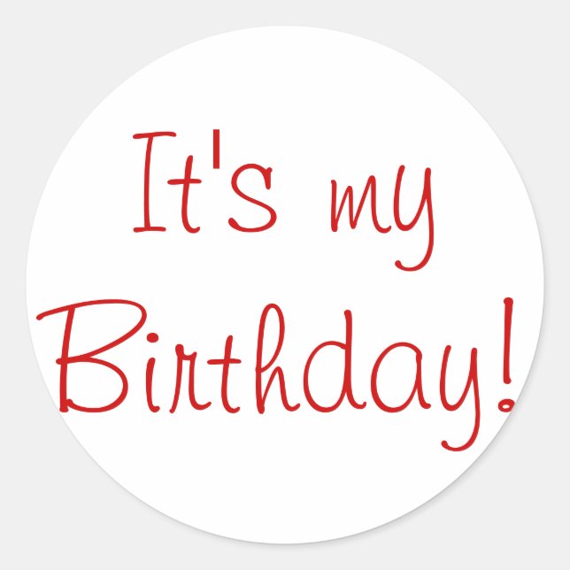 It's my birthday! classic round sticker (Front)