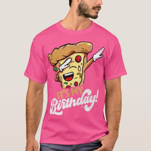 Its My Birthday Cool  Dabbing Pizza Gift Bday Part T_Shirt