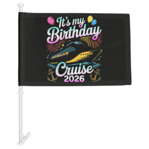 It's My Birthday Cruise 2026 Birthday Cruise Car Flag