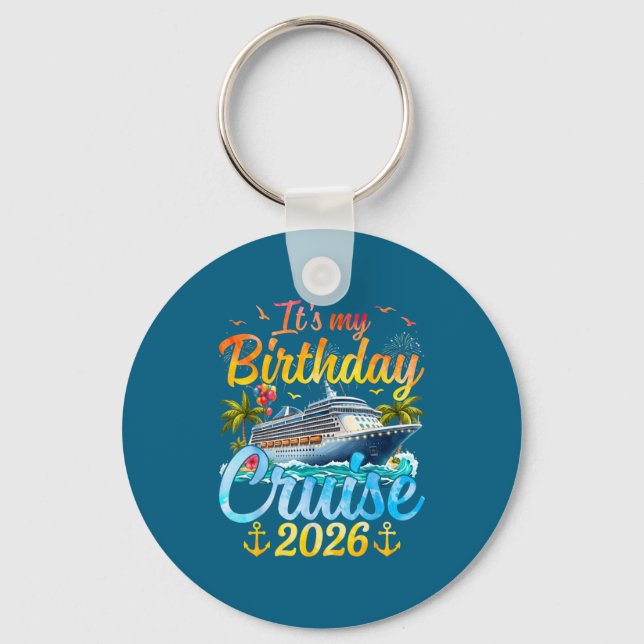 It's My Birthday Cruise 2026 Party Cruise Birthday Keychain (Front)