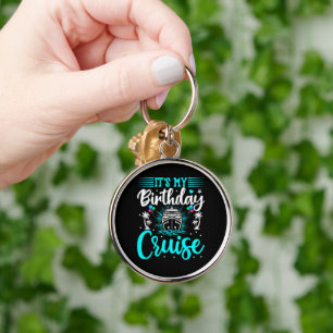 It's My Birthday Cruise - Cruise Vacation Birthday Keychain