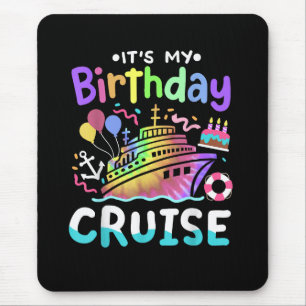 It's My Birthday Cruise Tie Dye Vacation Trip Mouse Pad