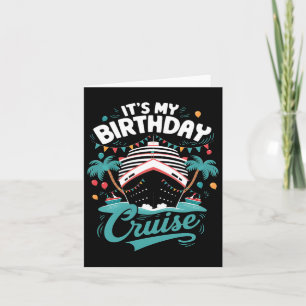 It's My Birthday Cruise Vacation Birthday Party Cr Card