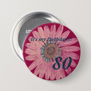 It's my Birthday!! Flower 80th Birthday Button