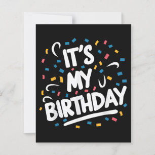 It's My Birthday For Boys Girls Kids Men Women Fun