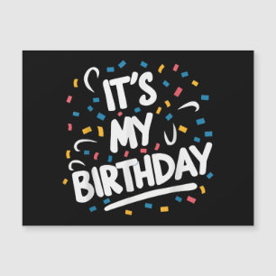 It's My Birthday For Boys Girls Kids Men Women Fun
