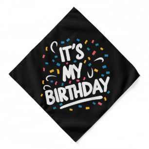 It's My Birthday For Boys Girls Kids Men Women Fun Bandana