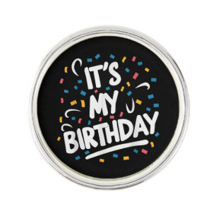 It's My Birthday For Boys Girls Kids Men Women Fun Lapel Pin